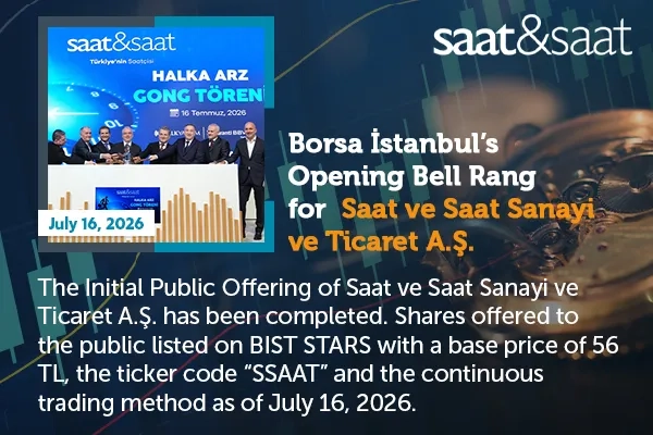 Borsa İstanbul’s Opening Bell Rang for Saat ve Saat Sanayi ve Ticaret A.Ş.