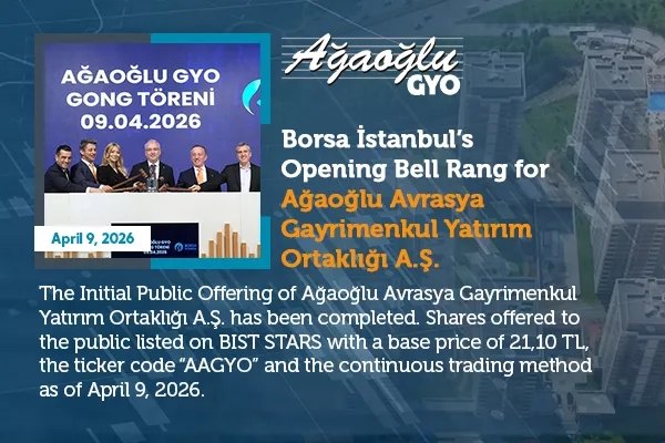 Borsa İstanbul’s Opening Bell Rang for Ağaoğlu GYO