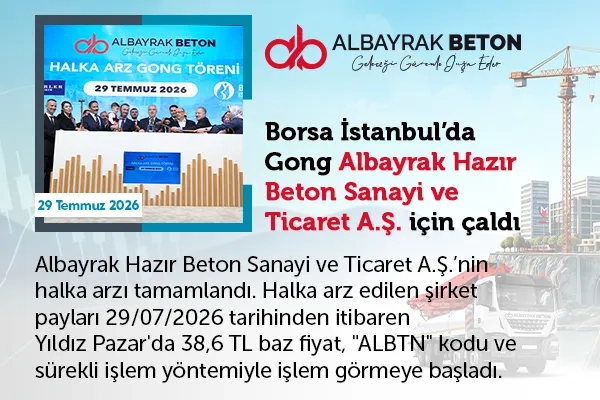 Borsa İstanbul’da gong Albayrak Hazır Beton için çaldı