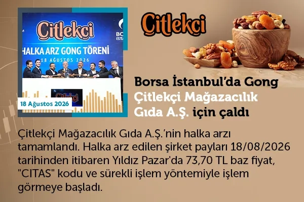 Borsa İstanbul’da gong Çitlekçi Mağazacılık Gıda A.Ş. için çaldı