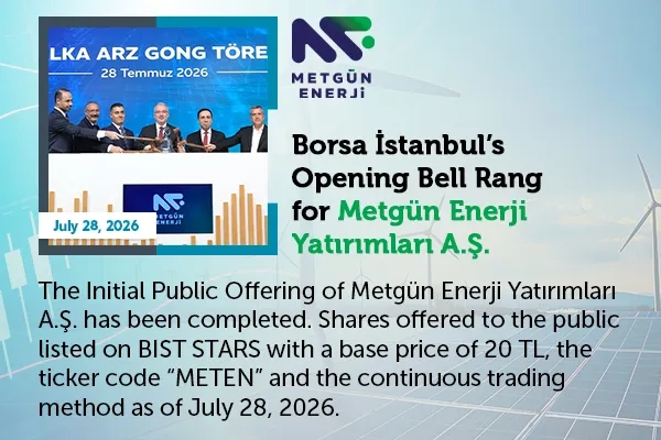 Borsa İstanbul’s Opening Bell Rang for Metgün Enerji Yatırımları A.Ş.