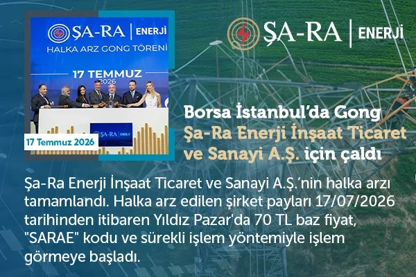 Borsa İstanbul’da Gong ŞA-RA Enerji İçin Çaldı