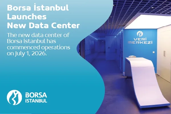Borsa İstanbul to Launch New Data Center Tomorrow