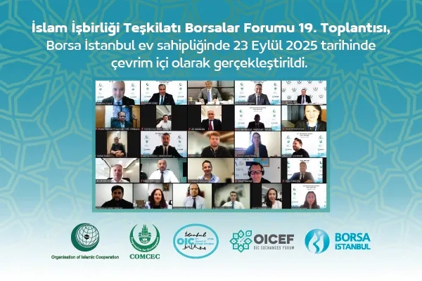 İslam İşbirliği Teşkilatı (İİT) Borsalar Forumu 19. Toplantısı yapıldı