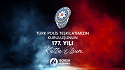 Türk Polis Teşkilatımızın Kuruluşunun 177. Yılı Kutlu Olsun